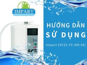 Hướng Dẫn Thao Tác Lấy Nước Siêu Kiềm Và Siêu Axit Từ Impart MX-99 kim long phát