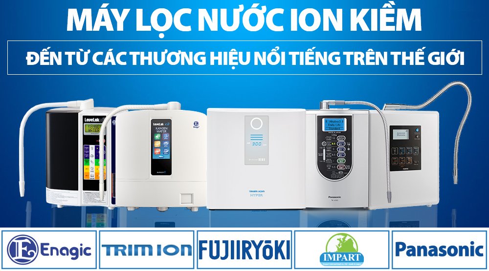Kim Long Phát  – Trung tâm chuyên phân phối các thương hiệu máy tạo nước ion kiềm nổi tiếng trên thế giới