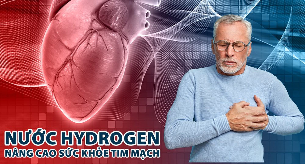 Nước Hydrogen giúp hỗ trợ nâng cao sức khỏe tim mạch