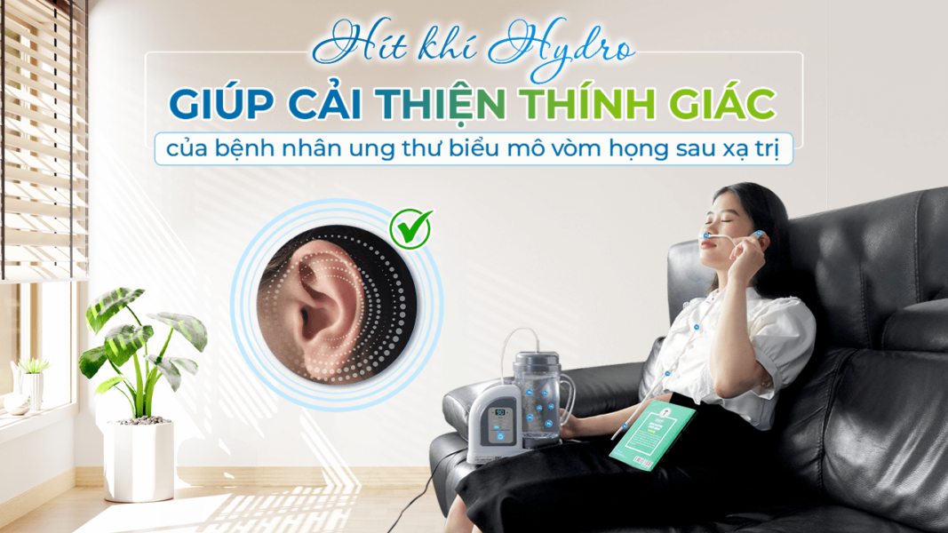 Thumbnail Hit khi Hydro giup cai thien thinh giac cua benh nhan ung thu bieu mo vom hong sau xa tri min