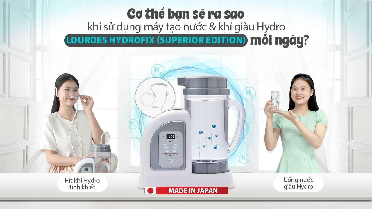 Cơ thể sẽ khỏe mạnh hơn, năng lượng hơn khi sử dụng máy tạo nước và khí giàu Hydro Lourdes Hydrofix (Superior Edition) 