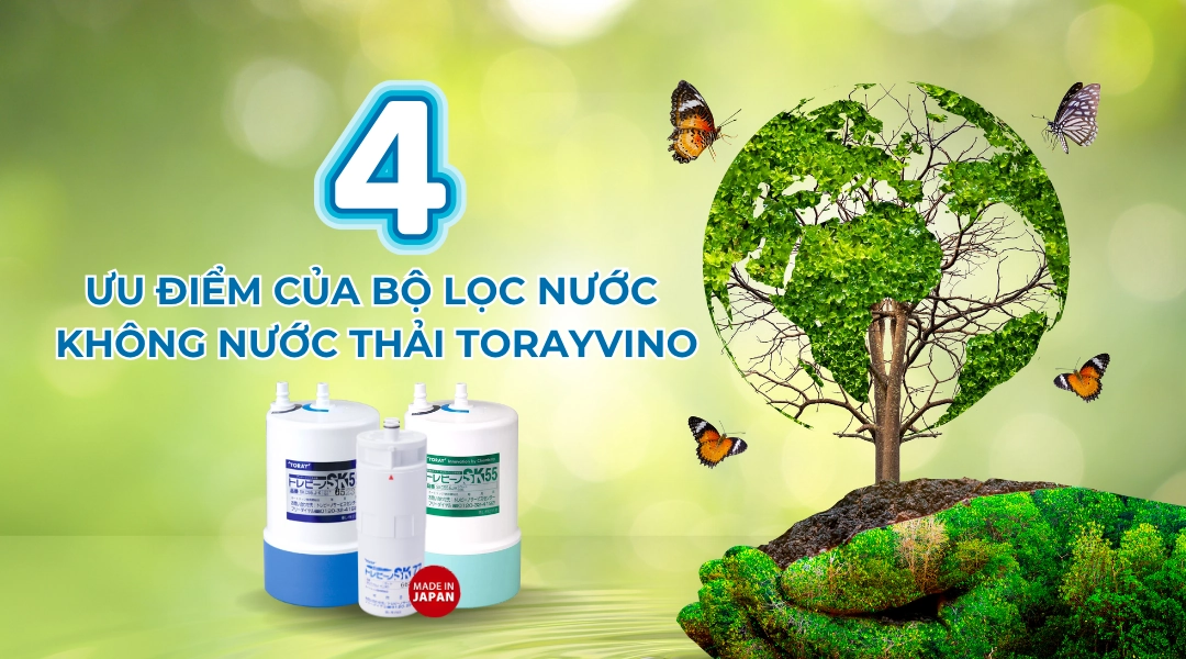 4 Uu diem cua bo loc nuoc khong nuoc thai Torayvino