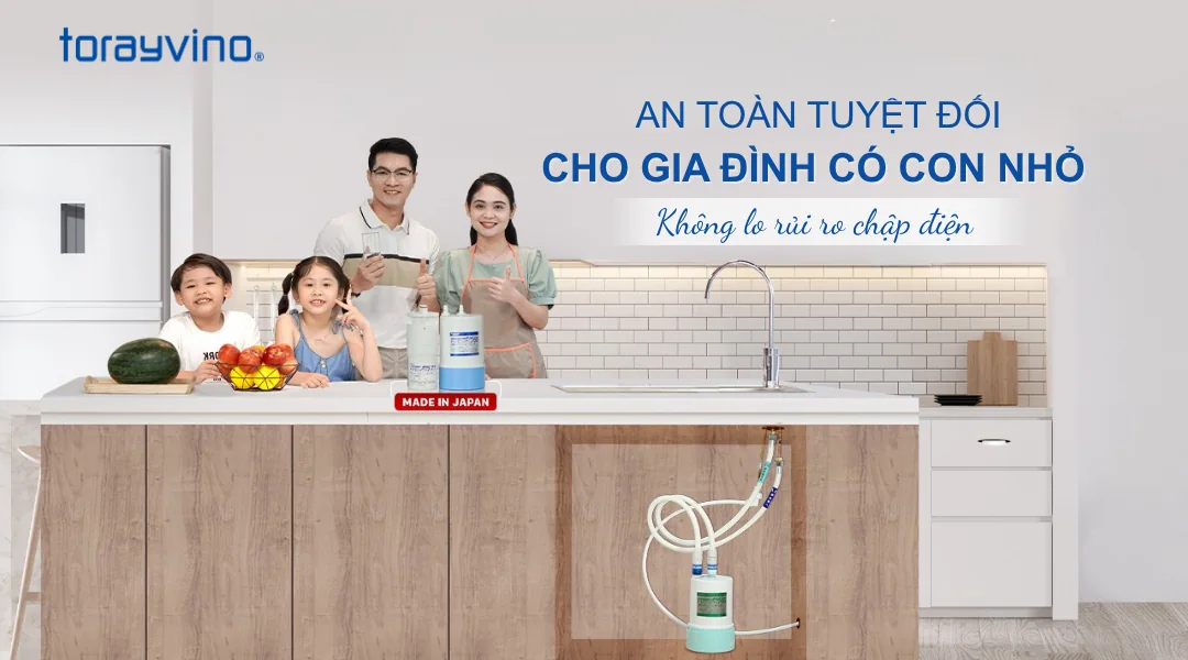 Torayvino an toàn tuyệt đối cho những gia đình có con nhỏ. Tránh rủi ro chập điện và giật điện