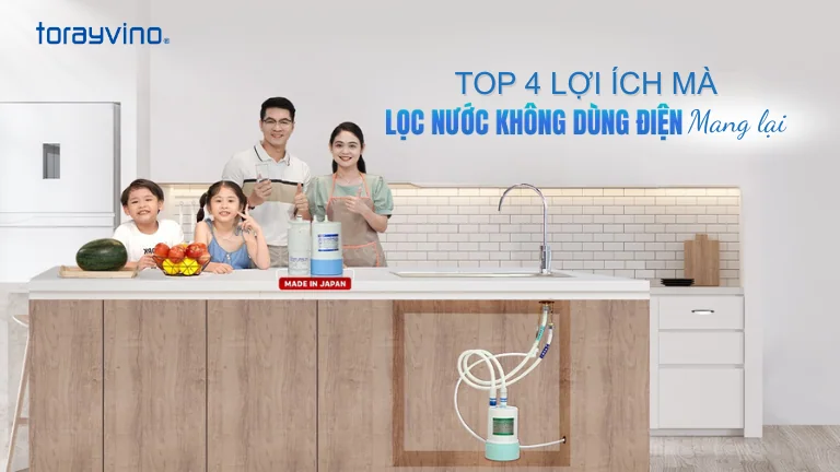 Top 4 loi ich ma bo loc nuoc khong dung dien mang lai